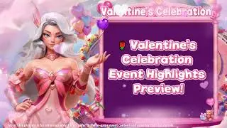 💌Valentine's Celebration Event  Highlights Preview!