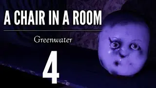 A Chair In A Room: Greenwater [Part 4] - Creepy Dolls & Confessions (Chapter 4-5)