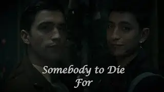 Edwin and Charles | Somebody to Die For