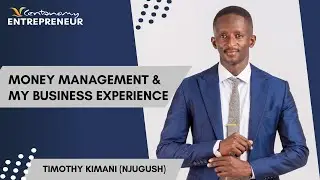 Money Management & My Business Experience ~ Timothy Kimani (Njugush)#CentonomyEntrepreneur