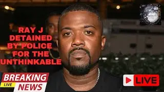 RAY-J DETAINED BY POLICE FOR THIS.........