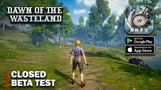 Dawn of the Wasteland - Survival CBT Gameplay (Android/iOS)