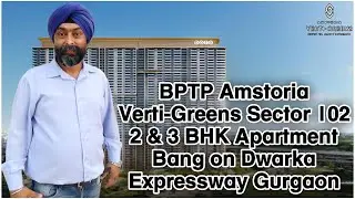 BPTP Amstoria Verti Greens | 2BHK & 3BHK Apartment | Sector 102 Dwarka Expressway Gurgaon#9319502014