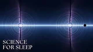 How the Double Slit Experiment Changed Physics | Science for Sleep