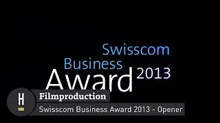 Filmproduction: Swisscom Business Award 2013 - Opener | Habegger AG