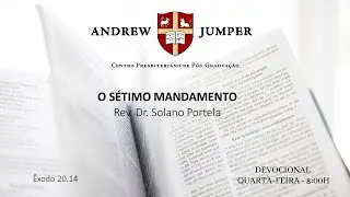 &Ecirc;xodo 20.14: O S&eacute;timo Mandamento | Dr. Solano Portela