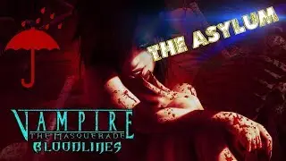 Vampire: The Masquerade Bloodlines. Прохождение. Клуб The Asylum.#4 ☂