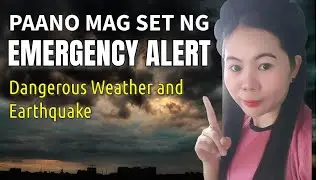 PAANO MAG SET NG EMERGENCY ALERT SA ATING CELLPHONE TUWING MAY BAGYO AT LINDOL 
