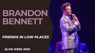 Brandon Bennett ︱Friends in Low Places︱Elvis Week 2025