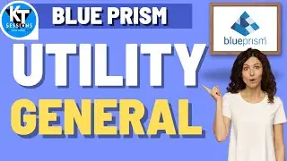 Utility General in Blue Prism | BluePrism Tutorials | KT Sessions