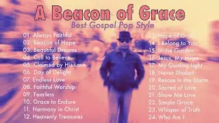 A BEACON OF GRACE - Best Gospel Pop Songs Style