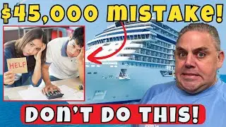 Cruise News: DON'T Make this $45,000 Cruise Mistake!