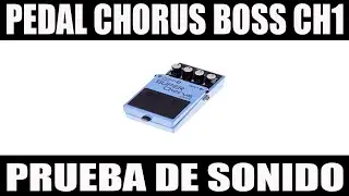 ▶️ REVIEW - PRUEBA DE SONIDO del pedal BOSS CH 1 super chorus (espa&ntilde;ol)🎸🎼😜