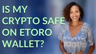 Is my crypto safe on eToro wallet?