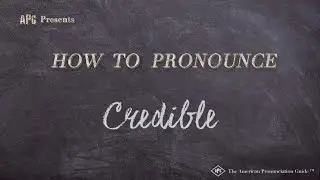 How to Pronounce Credible (Real Life Examples!)