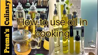 How to store oil, which oil is best for cooking, and know about cooking oils