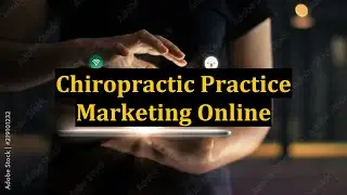 Chiropractic Practice Marketing Online