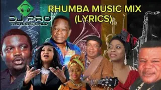 RHUMBA MUSIC MIX(LYRICS) BY DJPROBOY254 FT MANDILU SYSTEM, FAYA TESS,FRANCO,M'BILIA BEL,SAM MANGWANA
