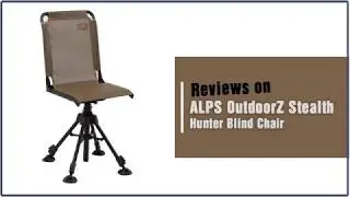 ALPS OutdoorZ Stealth Hunter Chair Review