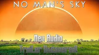 No Man's Sky - NEXT | Gameplay Audio Trailer! Waking Titan ARG!