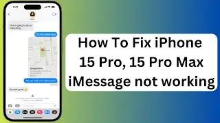How To Fix iPhone 15 Pro, 15 Pro Max iMessage Not Working