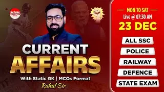 Current Affairs 23 December | Static GK + MCQs | Daily Live @7:30 AM | SSC, Police, Railway, Defence