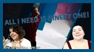 ADVENTURES IN QPOP: NINETY ONE 'ALL I NEED' MV REACTION