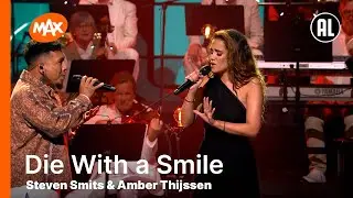 Steven Smits & Amber Thijssen - Die With a Smile | HET MAX ORKEST