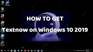 Tutorial2k | How to get Textnow in Windows 10 2019