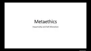 Metaethics: Impartiality and Self Alienation