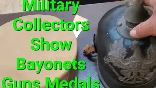 Military Collectibles Show Guns Knives Bayonets Medals Helmets SOS Patches daggers ww2 German ww1