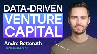 #207 Data Driven Venture Capital | Andre Retterath, Partner at Earlybird VC