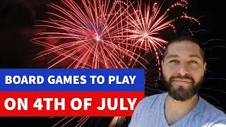 Three Board Games to Play on America's Birthday (Fourth of July 2020, Independence Day)