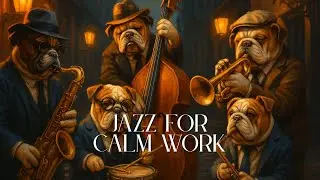 🐶🎷 RUFF CITY NIGHTS 🎻🐶 ДЖАЗ ДЛЯ СПОКОЙНОЙ РАБОТЫ