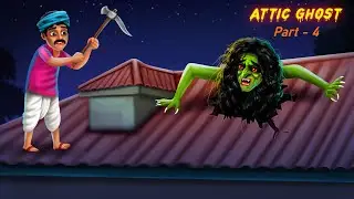 अटारी पर भूत - GHOST ON ATTIC Part 4 Story | Hindi 3D Scary Ghost Haunted Horror Videos | MDTV