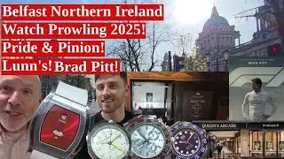 BELFAST WATCH PROWLING 2025! (Lunn's, Pride & Pinion, IWC, Patek, Rolex, Tag Heuer, Tudor, Omega)