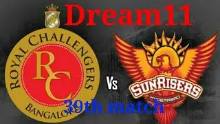 SRH VS RCB 39th IPL MATCH DREAM 11 TEAM ||  Hyderabad vs Bangalore Dream 11 team