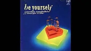 Be Yourself　カルロス・トシキ&オメガトライブ