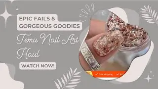 Temu Nail Art Haul | The Good, The Bad & The Ugly