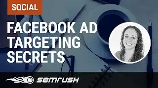Facebook Ad Targeting Secrets: 7 Steps To Getting Your Offer In Front Of The Right Audience