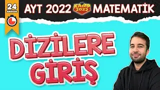 Dizilere Giriş | AYT Matematik #kamp2022