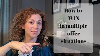 How to WIN in multiple offer situations