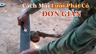 Cách Mài Lưỡi Phát Cỏ Không Cần Máy Chuyên Dụng - LVL THACH LU