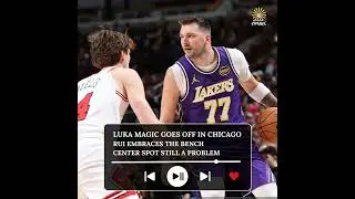 Luka Magic Goes Off in Chicago, Rui Embraces the Bench, Center Spot Still a Problem