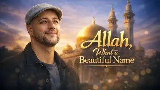 Maher Zain - Allah, What a Beautiful Name | A Heartfelt Nesheed About Allah (Lyric Video)