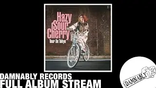 [FULL STREAM] Hazy Sour Cherry - Tour De Tokyo (Damnably 2019)