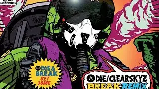 Die - Clear Skyz (Break Remix)