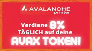 AVALANCHE PRINTER (DeFi App) - 8% Rendite T&Auml;GLICH Kryptoprojekt | 2022 (Deutsch)