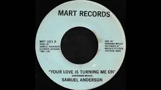 Samuel Anderson - Your Love Is Turning Me On (Mart Records)