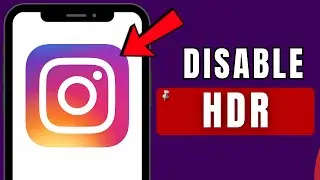 How To Disable HDR Mode On Instagram